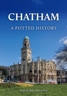 Chatham: A Potted History