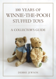 100 Years of Winnie-the-Pooh Stuffed Toys : A Collectors Guide