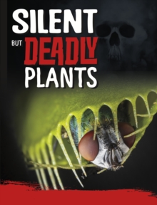 Silent But Deadly Plants