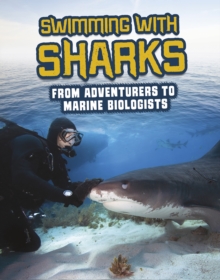 Swimming with Sharks : From Adventurers to Marine Biologists