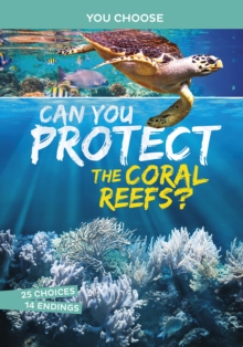 Can You Protect the Coral Reefs? : An Interactive Eco Adventure