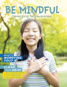 Be Mindful : Developing Self-Awareness