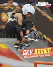 Sky Brown : Skateboarding Phenomenon