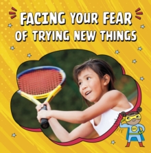 Facing Your Fear of Trying New Things