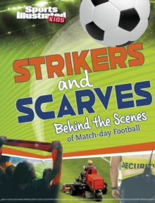 Strikers and Scarves : Behind the Scenes of Match Day Football