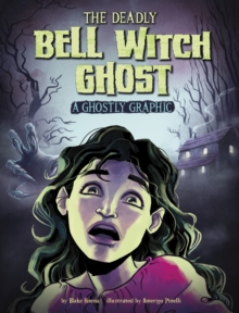 The Deadly Bell Witch Ghost : A Ghostly Graphic