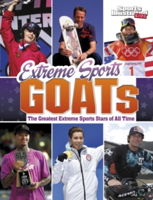 Extreme Sports GOATs : The Greatest Extreme Sports Stars of All Time