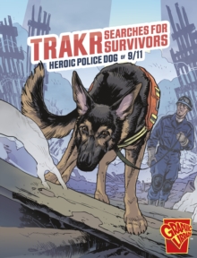 Trakr Searches for Survivors : Heroic Police Dog of 9/11