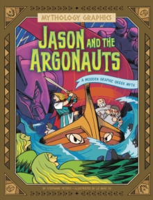 Jason and the Argonauts : A Modern Graphic Greek Myth