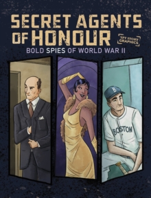 Secret Agents of Honour : Bold Spies of World War II
