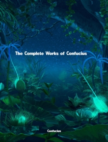 The Complete Works of Confucius