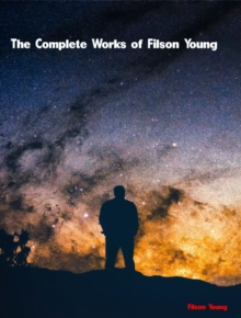 The Complete Works of Filson Young