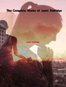 The Complete Works of Janet Aldridge