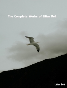 The Complete Works of Lilian Bell