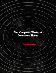 The Complete Works of Constance Holme