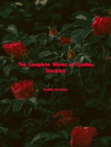 The Complete Works of Cynthia Stockley