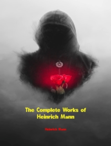 The Complete Works of Heinrich Mann