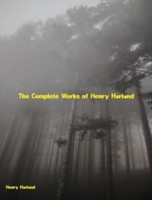 The Complete Works of Henry Harland