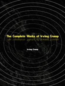 The Complete Works of Irving Crump