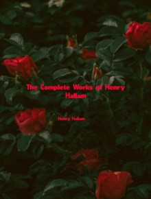 The Complete Works of Henry Hallam