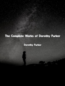 The Complete Works of Dorothy Parker