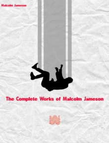 The Complete Works of Malcolm Jameson