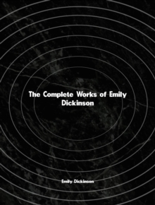 The Complete Works of Emily Dickinson