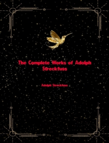 The Complete Works of Adolph Streckfuss