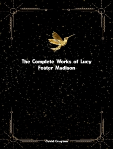 The Complete Works of Lucy Foster Madison