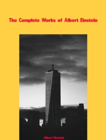 The Complete Works of Albert Einstein