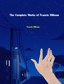 The Complete Works of Francis Miltoun