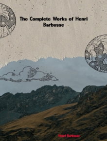 The Complete Works of Henri Barbusse