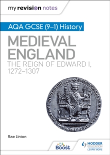 My Revision Notes: AQA GCSE (91) History: Medieval England: The Reign Of Edward I, 12721307