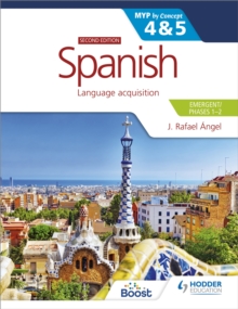 Spanish for the IB MYP 4&5 (Emergent/Phases 1-2): MYP by Concept Second edition : By Concept