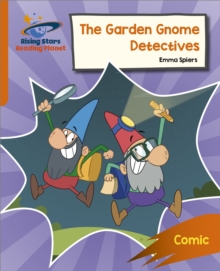 Reading Planet: Rocket Phonics   Target Practice   The Garden Gnome Detectives   Orange