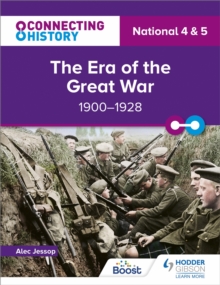 Connecting History: National 4 & 5 The Era of the Great War, 1900 1928