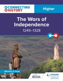 Connecting History: Higher The Wars of Independence, 1249-1328