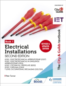 The City & Guilds Textbook: Book 1 Electrical Installations, Second Edition: For the Level 3 Apprenticeships (5357 and 5393), Level 2 Technical Certificate (8202), Level 2 Diploma (2365) & T Level Occ