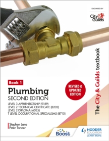 The City & Guilds Textbook: Plumbing Book 1, Second Edition: For the Level 3 Apprenticeship (9189), Level 2 Technical Certificate (8202), Level 2 Diploma (6035) & T Level Occupational Specialisms (871