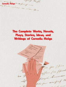 The Complete Works of Cornelia Meigs