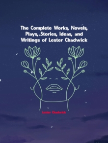 The Complete Works of Lester Chadwick