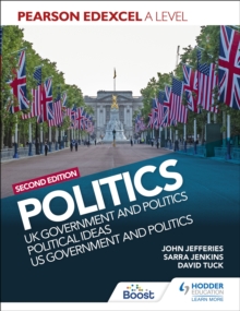 Pearson Edexcel A Level Politics 2nd edition: UK Government and Politics, Political Ideas and US Government and Politics