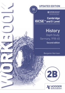 Cambridge IGCSE and O Level History Workbook 2B - Depth study: Germany, 191845 2nd Edition