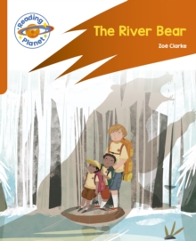 Reading Planet: Rocket Phonics  Target Practice - The River Bear - Orange