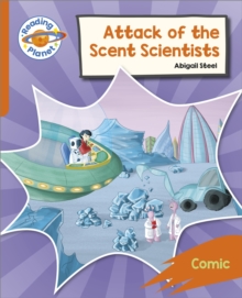 Reading Planet: Rocket Phonics  Target Practice - Attack of the Scent Scientists - Orange