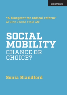 Social Mobility: Chance or Choice?