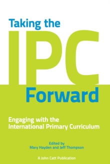 Taking the IPC Forward: Engaging with the International Primary Curriculum