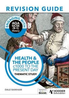 Engaging with AQA GCSE (9 1) History Revision Guide: Health and the people, c1000 to the present day