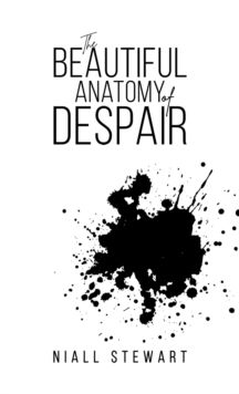 The Beautiful Anatomy of Despair