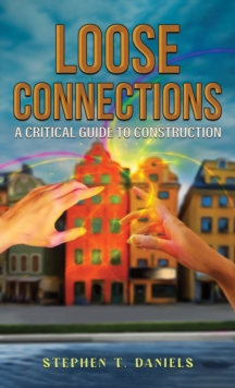 Loose Connections : A Critical Guide to Construction